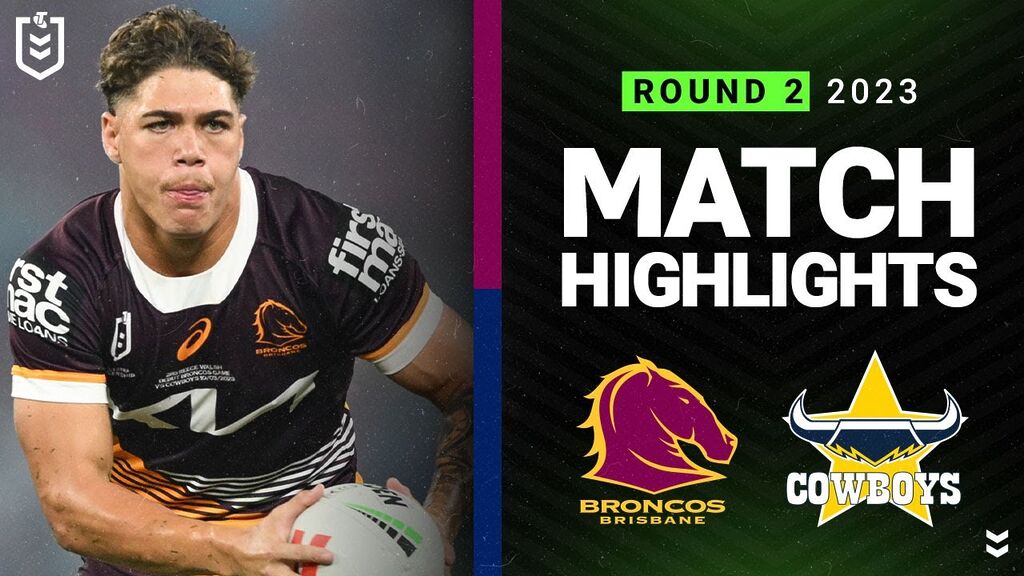 WATCH:  Action-Packed NRL 2023 Derby: Broncos vs Cowboys | Epic Highlights