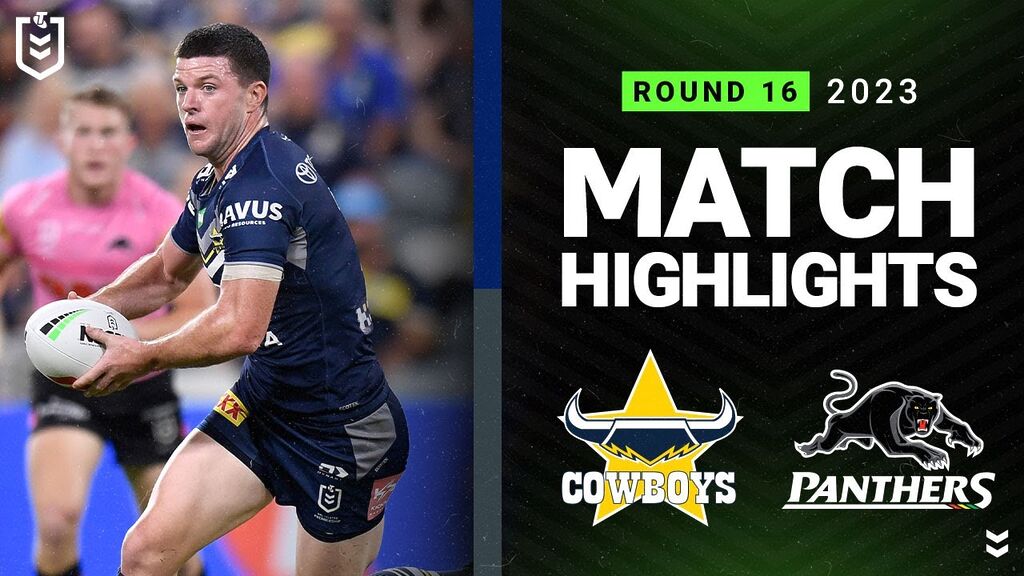 NRL 2023 | North Queensland Cowboys v Penrith Panthers | Match Highlights