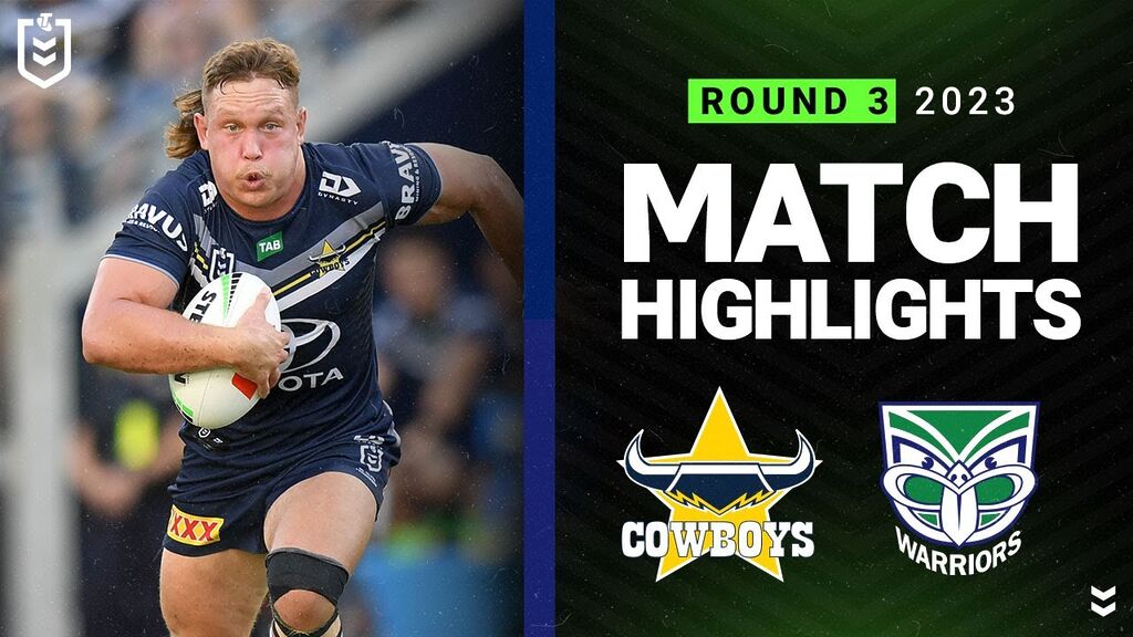 WATCH:  Exciting NRL 2023 Clash: Cowboys vs Warriors | Must-See Highlights