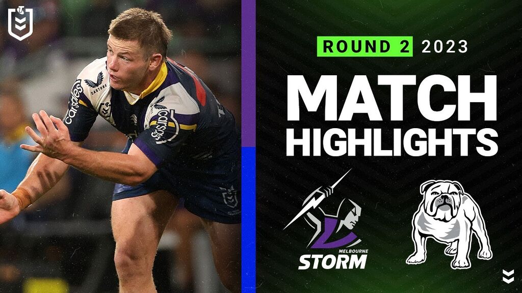 WATCH:  Thrilling NRL 2023 Clash: Melbourne Storm vs Canterbury Bulldogs | Must-See Highlights