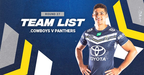 Cowboys NRL team list: Round 27 v Panthers