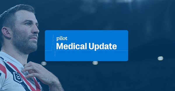 Roosters soar or grounded? Medical update after Round 25