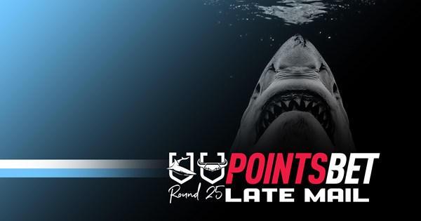 Late Mail – Sharks v Cowboys