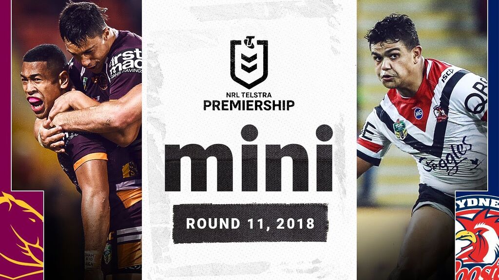 WATCH: Epic NRL Match: Broncos vs Roosters | Round 11, 2018