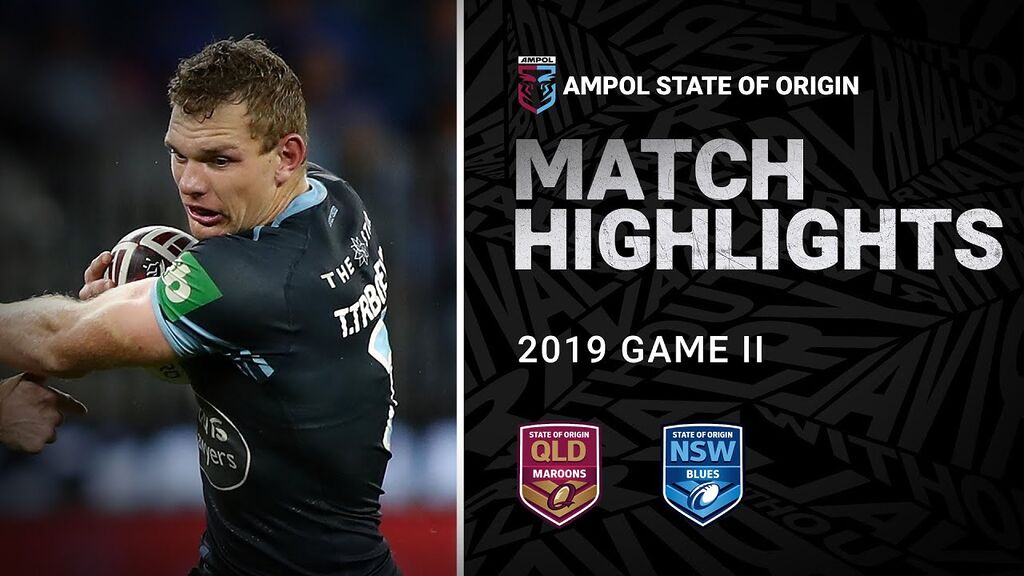 WATCH: Exciting 2019 State of Origin Game II Highlights: QLD Maroons vs NSW Blues