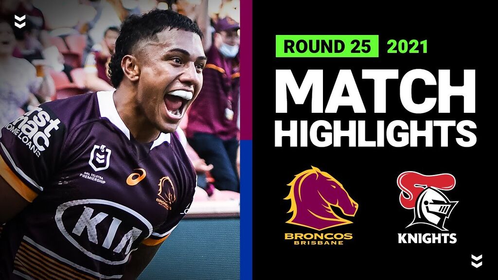 WATCH: Exciting Broncos v Knights Match Highlights: Round 25, 2021