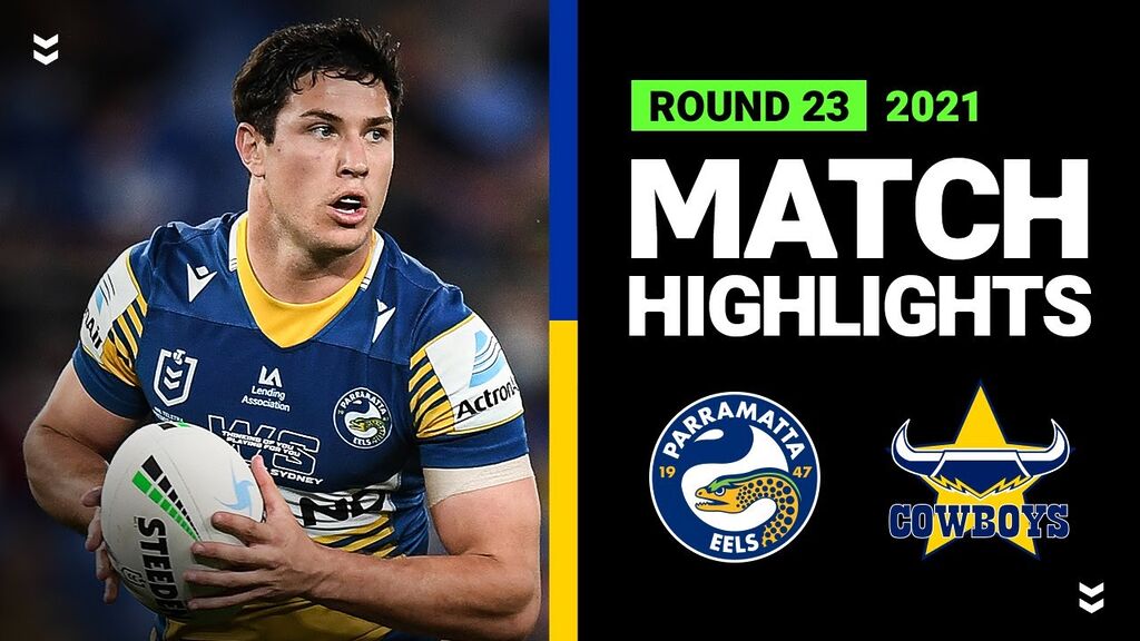 WATCH: Exciting Eels vs Cowboys Highlights: NRL Round 23, 2021