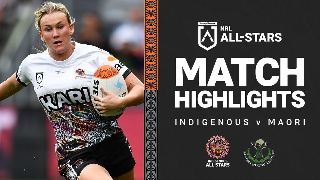 WATCH: Exciting Highlights: NRL All Stars 2022 Indigenous vs  Maori Match | NRLW