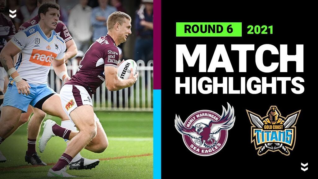 WATCH: Exciting Highlights: Sea Eagles vs  Titans | NRL 2021