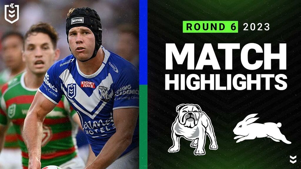 WATCH: Exciting NRL 2023 Match Highlights: Bulldogs vs Rabbitohs