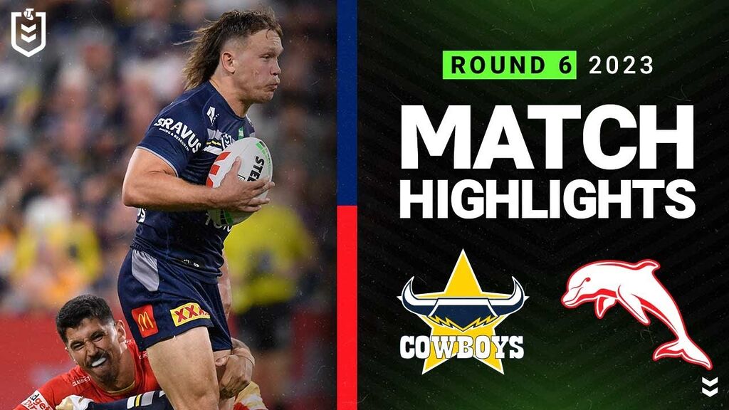 NRL 2023 | North Queensland Cowboys v Dolphins | Match Highlights