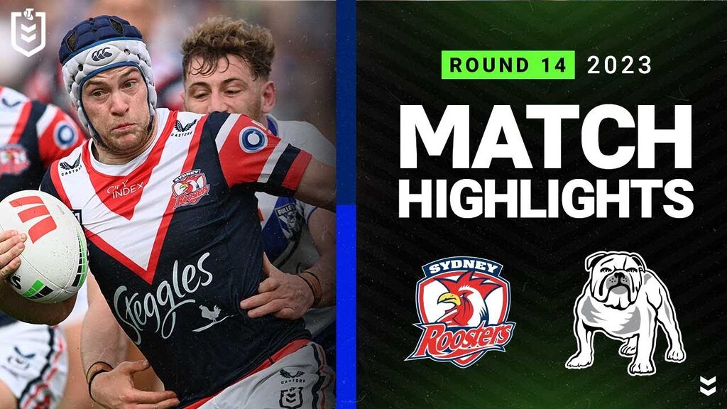 NRL 2023 | Sydney Roosters v Canterbury-Bankstown Bulldogs | Match Highlights