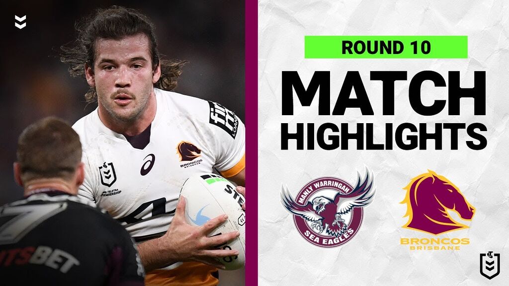 WATCH: Exciting NRL Clash: Sea Eagles vs Broncos | Round 10 Highlights