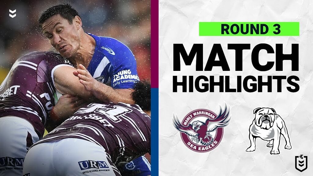 WATCH: Exciting NRL Clash: Sea Eagles vs Bulldogs | Round 3 Highlights