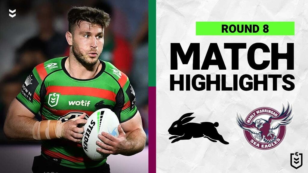 South Sydney Rabbitohs v Manly Warringah Sea Eagles | Match Highlights | Round 8, 2022 | NRL