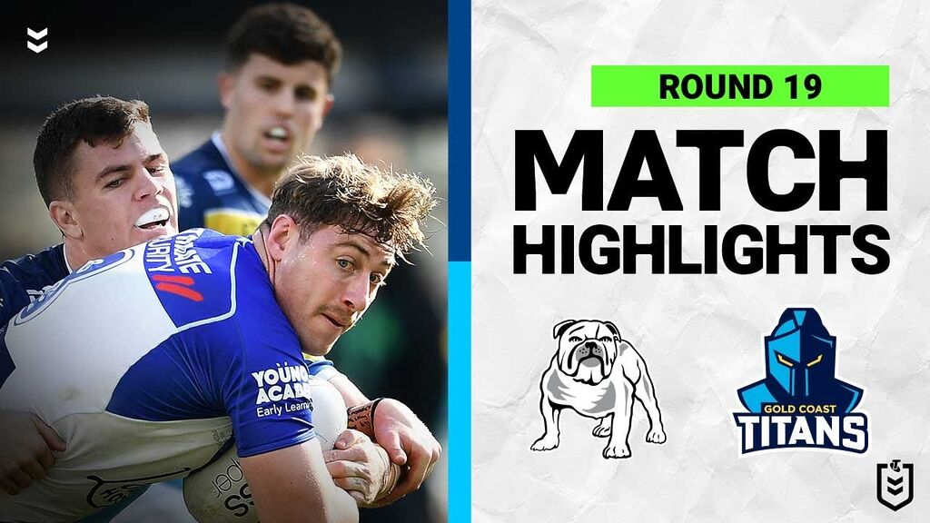 WATCH: Exciting NRL Match Highlights: Canterbury Bulldogs vs Gold Coast Titans