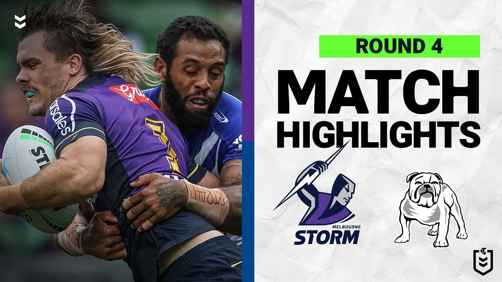 WATCH: Exciting NRL Match Highlights: Melbourne Storm vs Canterbury-Bankstown Bulldogs (Round 4, 2022)