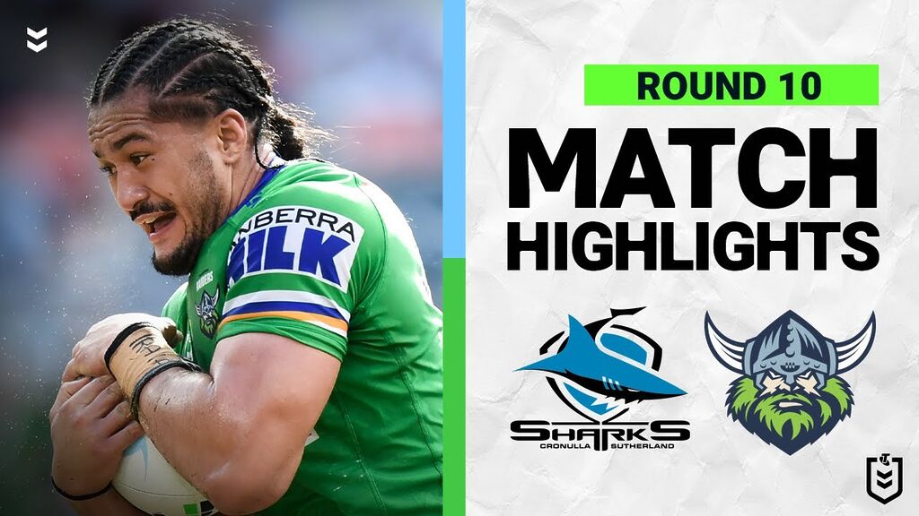 Cronulla-Sutherland Sharks v Canberra Raiders | Match Highlights | Round 10, 2022 | NRL