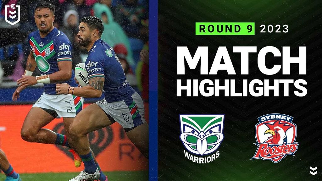 NRL 2023 | Warriors v Sydney Roosters | Match Highlights