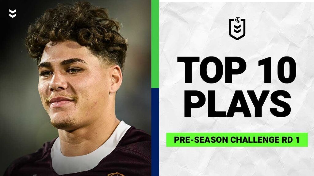 The top 10 plays from Pre-Season Challenge Week 1 | NRL