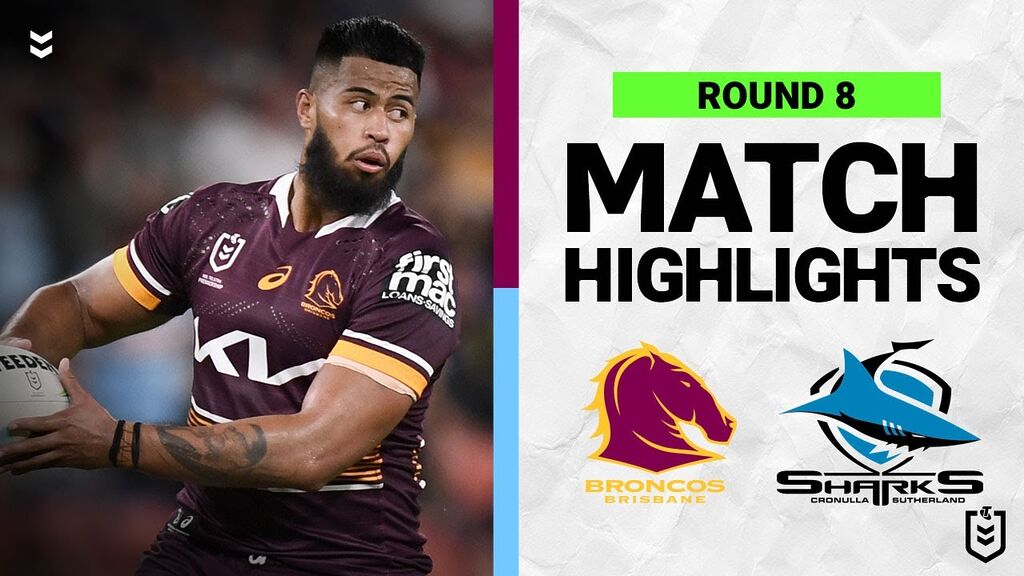 WATCH:  Thrilling NRL Clash: Broncos vs Sharks | Round 8 Highlights