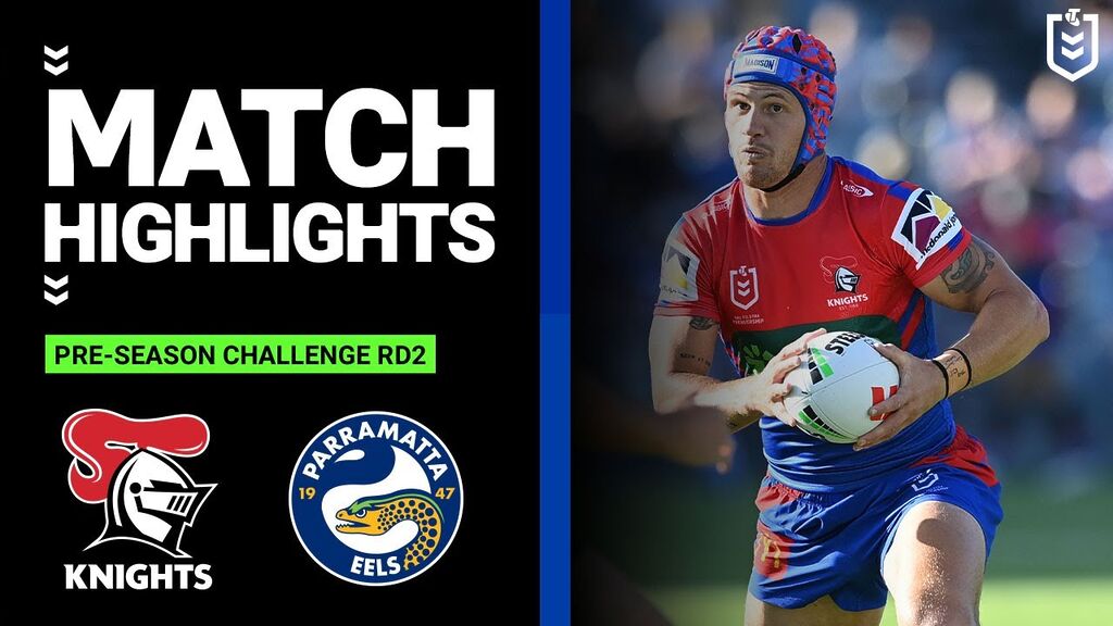 WATCH:  Unmissable 2023 NRL Pre-Season: Knights vs  Eels Highlights