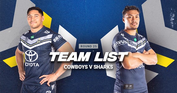 Cowboys NRL team list: Round 25 v Sharks