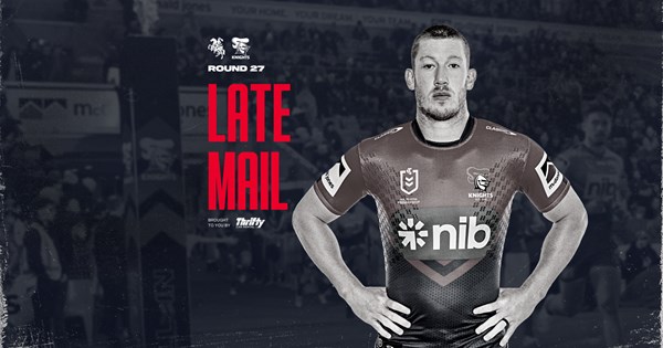 NRL Late Mail: Dragons v Knights