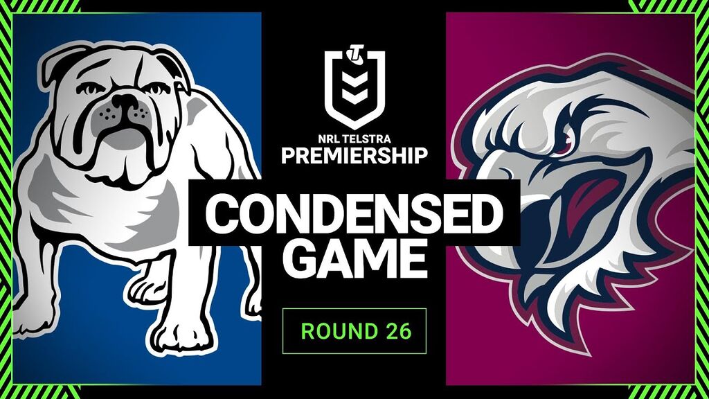 NRL 2023 | Canterbury-Bankstown Bulldogs v Manly Sea Eagles | Condensed Match, Round 26