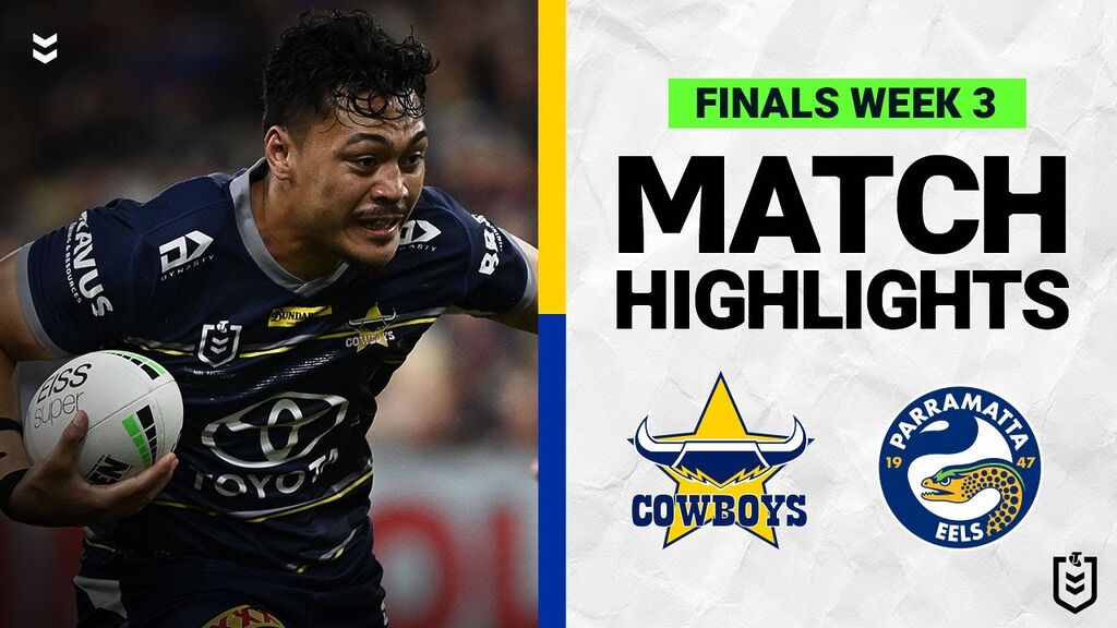 WATCH: Exciting NRL Finals: Cowboys vs  Eels | Match Highlights