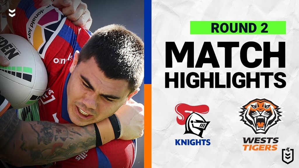 WATCH: Exciting NRL Match Highlights: Newcastle Knights vs Wests Tigers