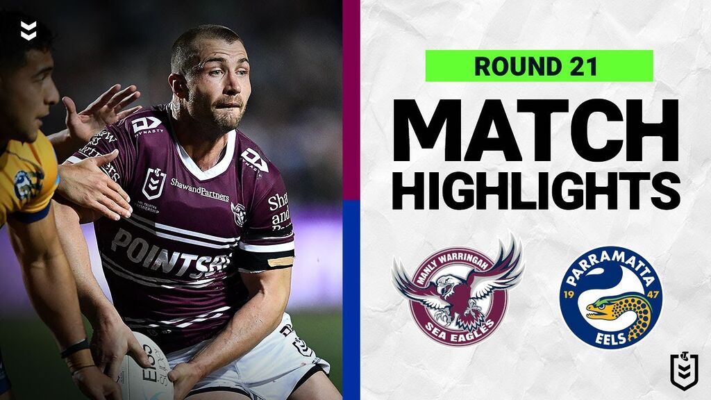 WATCH: Exciting NRL Match Highlights: Sea Eagles vs Eels 2022