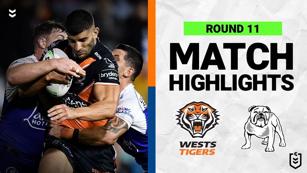 WATCH: Exciting NRL Match Highlights: Wests Tigers vs Bulldogs (Round 11, 2022)