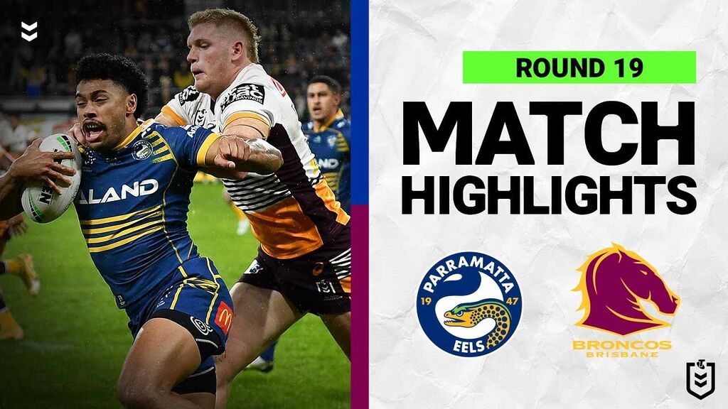 WATCH: Exciting NRL Showdown: Parramatta Eels vs Brisbane Broncos | Round 19 Highlights