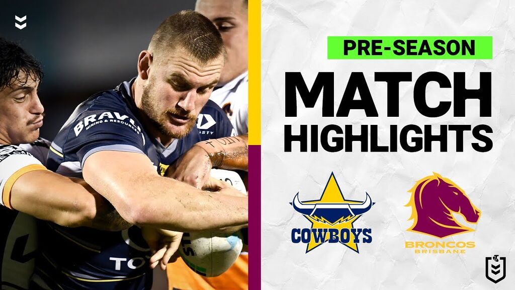 WATCH: Exciting Pre-Season Clash: Cowboys vs  Broncos | NRL 2022