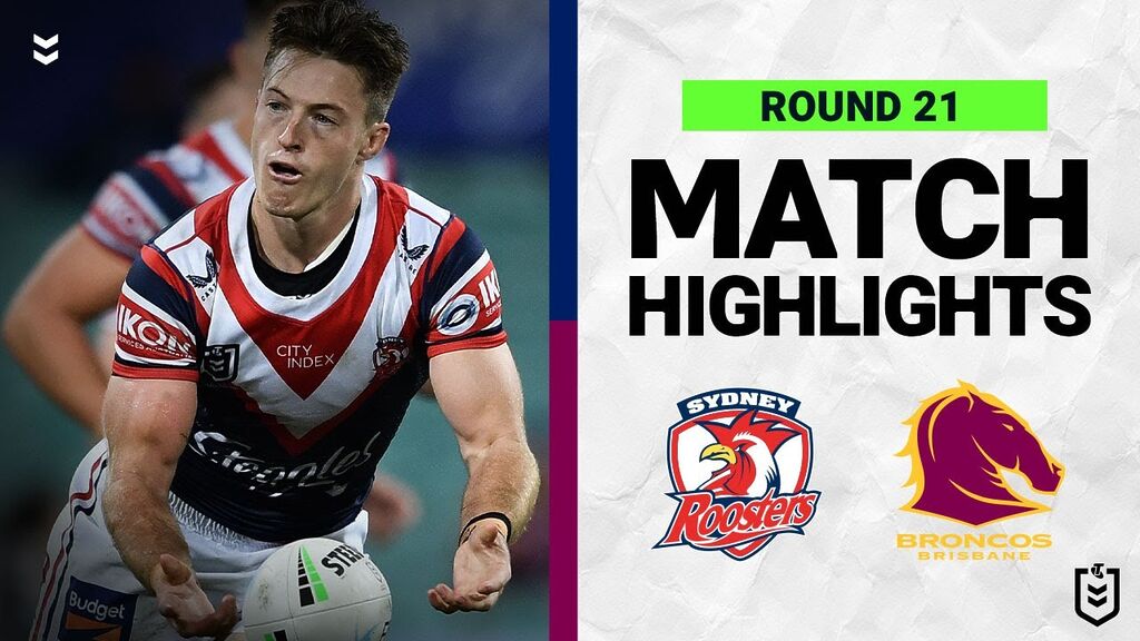 WATCH:  Explosive NRL Match Highlights: Sydney Roosters vs Brisbane Broncos