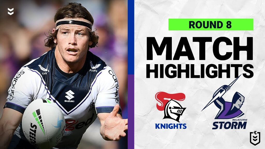 Newcastle Knights v Melbourne Storm | Match Highlights | Round 8, 2022 | NRL