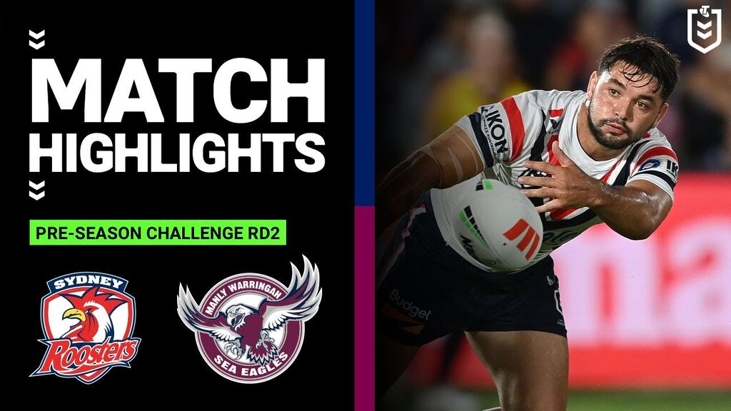 NRL Pre-Season 2023 | Sydney Roosters v Manly Warringah Sea Eagles | Match Highlights