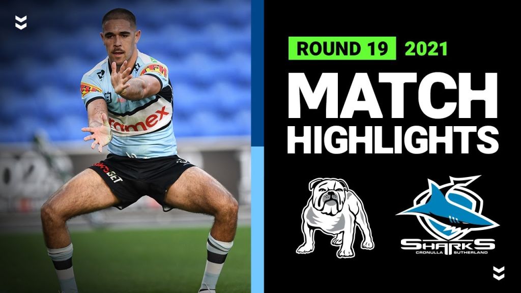 Bulldogs v Sharks Match Highlights | Round 19, 2021 | Telstra Premiership | NRL