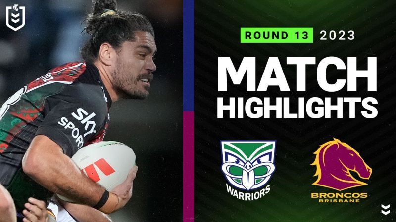 NRL 2023 | New Zealand Warriors v Brisbane Broncos | Match Highlights