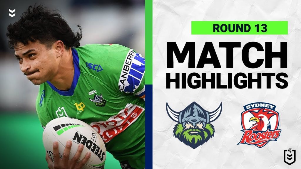 WATCH: Exciting NRL Match Highlights: Canberra Raiders vs Sydney Roosters