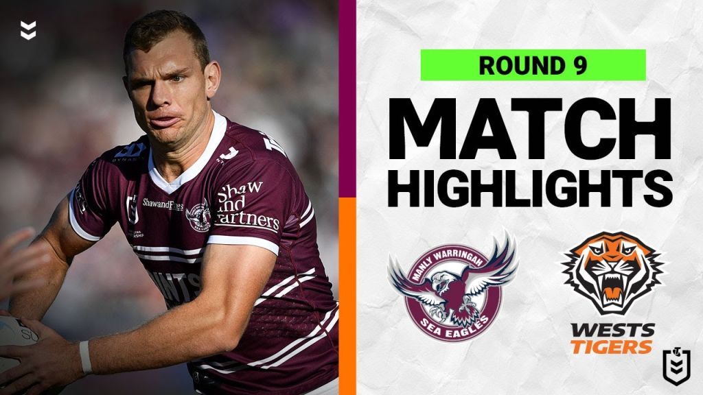 Manly Warringah Sea Eagles v Wests Tigers | Match Highlights | Round 9, 2022 | NRL