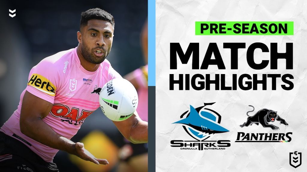 Cronulla Sharks v Penrith Panthers | Match Highlights | Pre-Season, 2022 | NRL