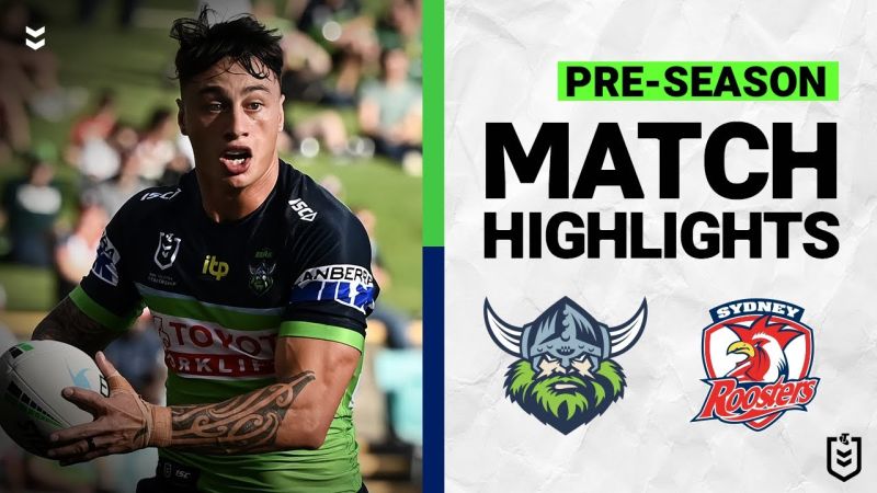 WATCH:  Intense NRL Pre-Season Clash: Canberra Raiders vs Sydney Roosters