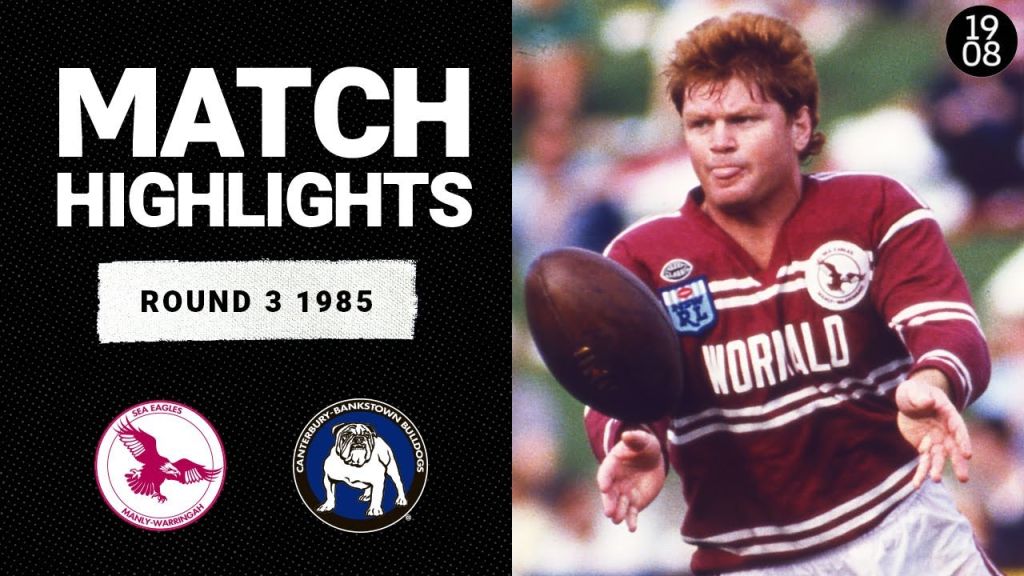 Manly Sea Eagles v Canterbury Bankstown Bulldogs | Round 3, 1985 | Classic Match Highlights | NRL