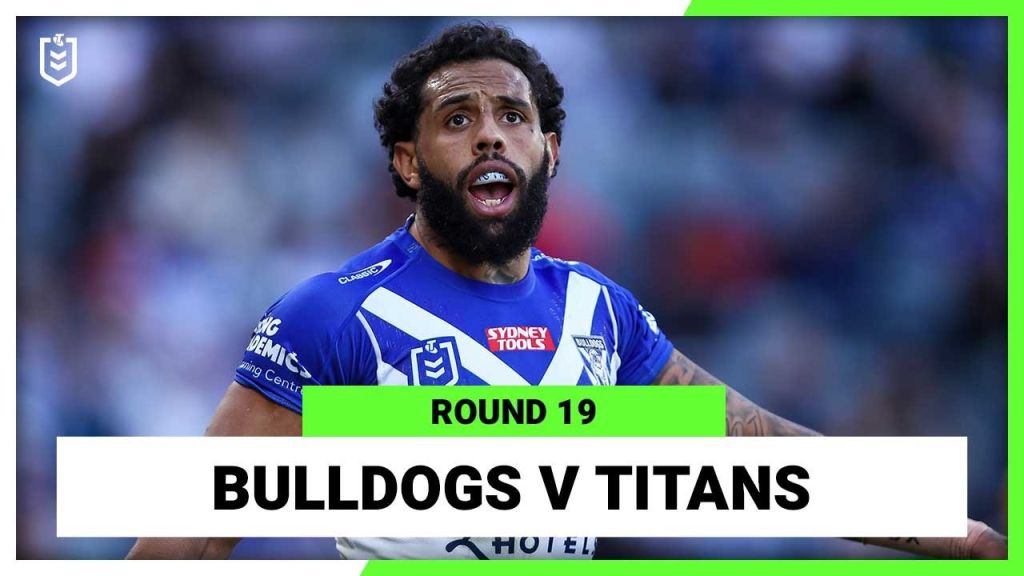 WATCH:  Thrilling NRL Match: Bulldogs vs Titans | Full Replay