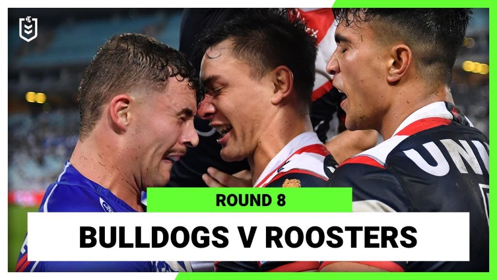 WATCH:  Thrilling NRL Showdown: Bulldogs vs Roosters Full Match Replay