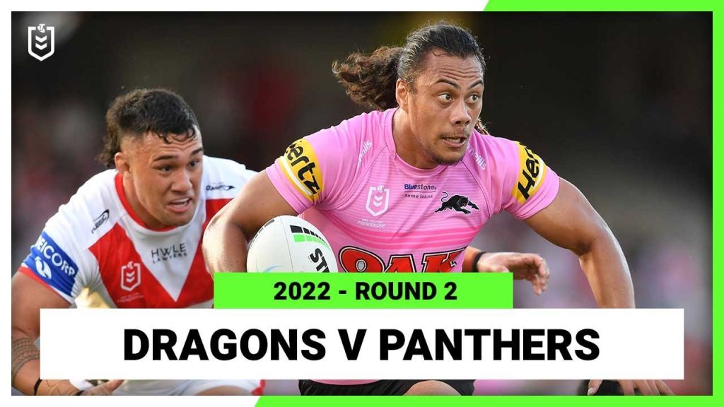 WATCH:  Thrilling NRL Showdown: Dragons vs Panthers Round 2, 2022