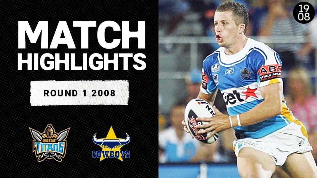 Gold Coast Titans v North Queensland Cowboys, Round 1, 2008 | Classic Match Highlights | NRL