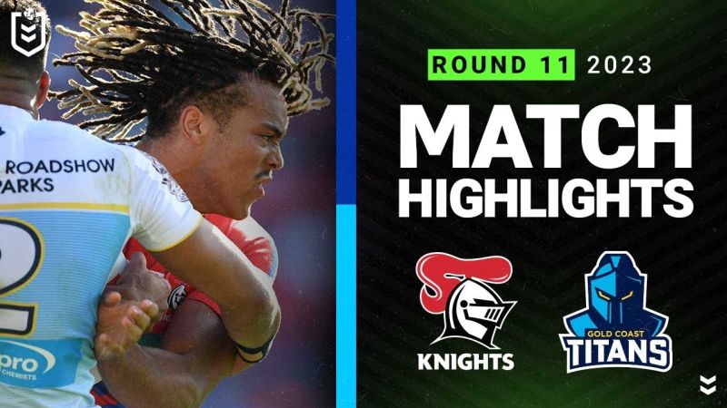 NRL 2023 | Newcastle Knights v Gold Coast Titans | Match Highlights